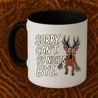Sorry. Can’t. 99 Nights. Bye Coffee Mug thumb 2