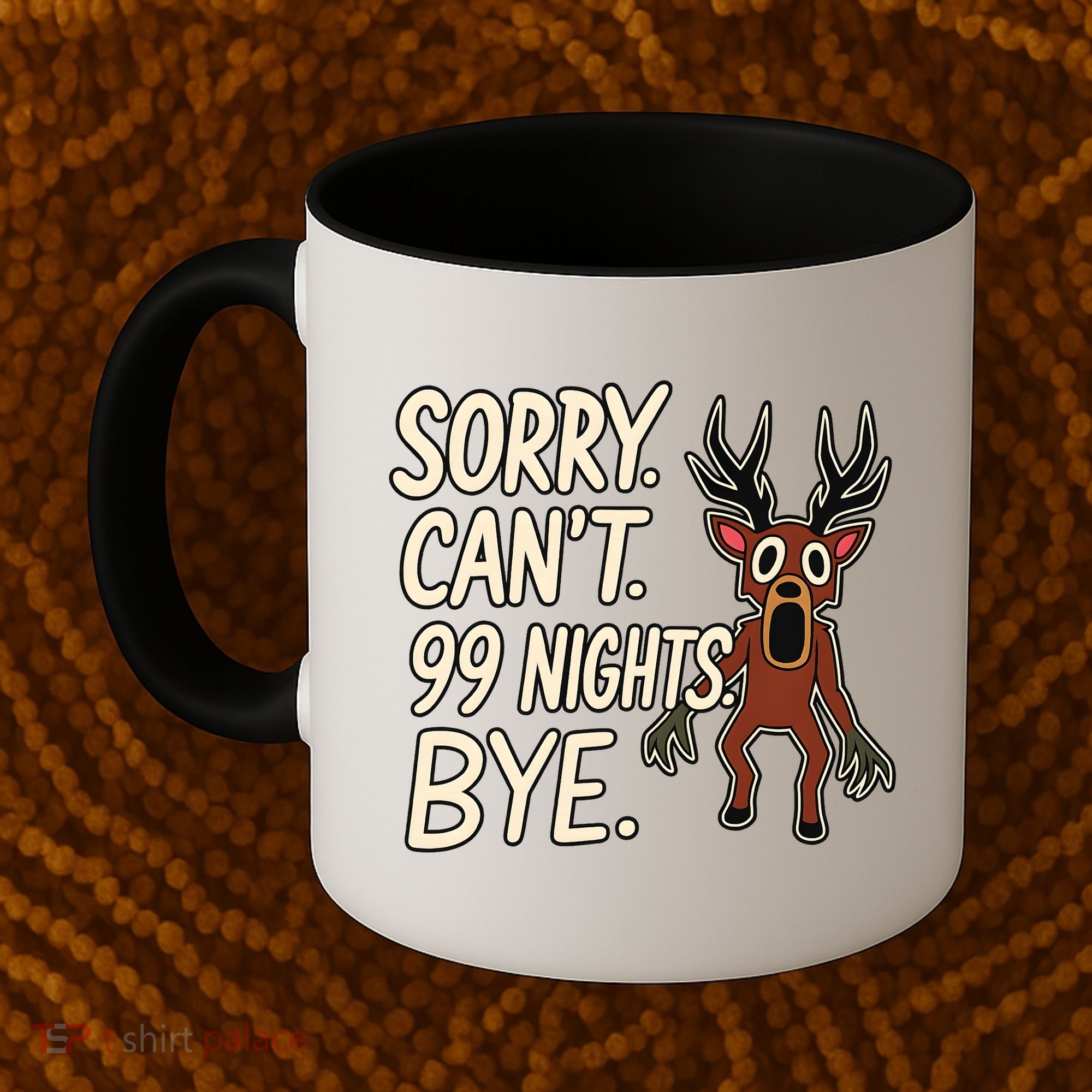 Sorry. Can’t. 99 Nights. Bye Coffee Mug