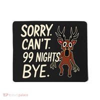 Sorry. Can’t. 99 Nights. Bye Mousepad thumb 0