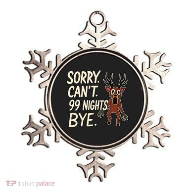 Sorry. Can’t. 99 Nights. Bye Ornament