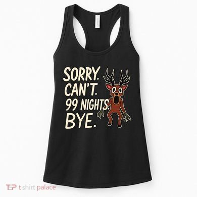 Sorry. Can’t. 99 Nights. Bye Women's Tank Top