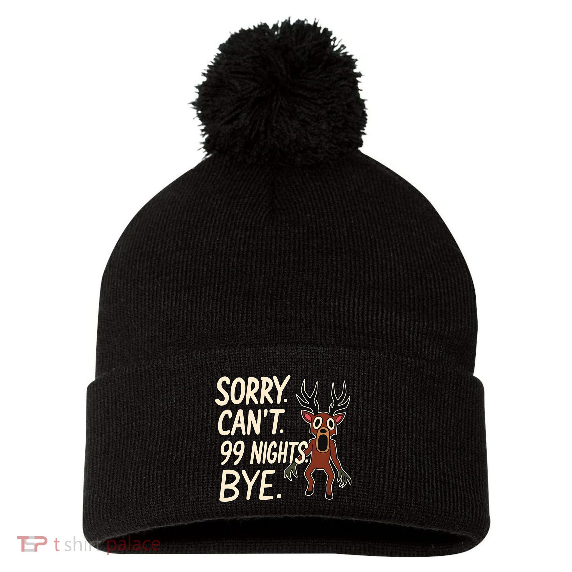 Sorry. Can’t. 99 Nights. Bye Pom Pom 12in Knit Beanie