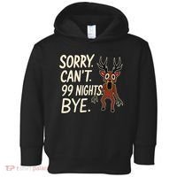 Sorry. Can’t. 99 Nights. Bye Toddler Hoodie thumb 0