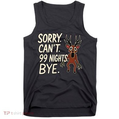 Sorry. Can’t. 99 Nights. Bye Tank Top