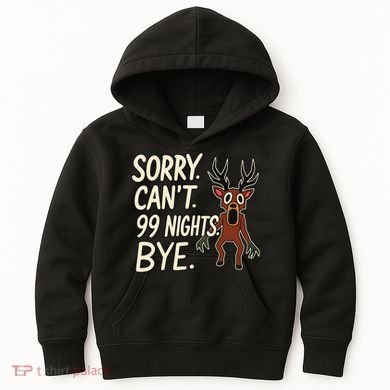 Sorry. Can’t. 99 Nights. Bye Kids Hoodie