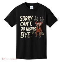 Sorry. Can’t. 99 Nights. Bye Kids T-Shirt thumb 0