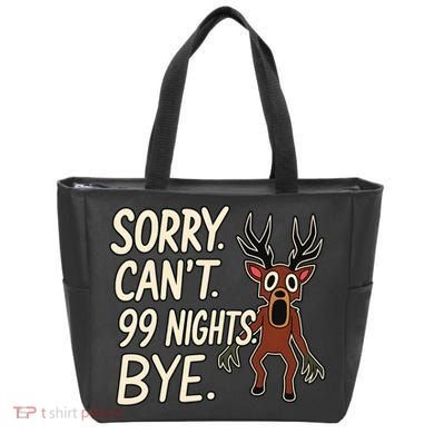 Sorry. Can’t. 99 Nights. Bye Tote Bag