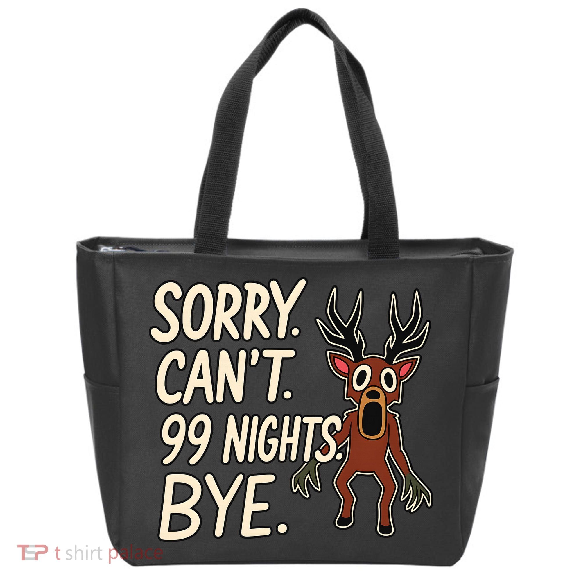 Sorry. Can’t. 99 Nights. Bye Tote Bag