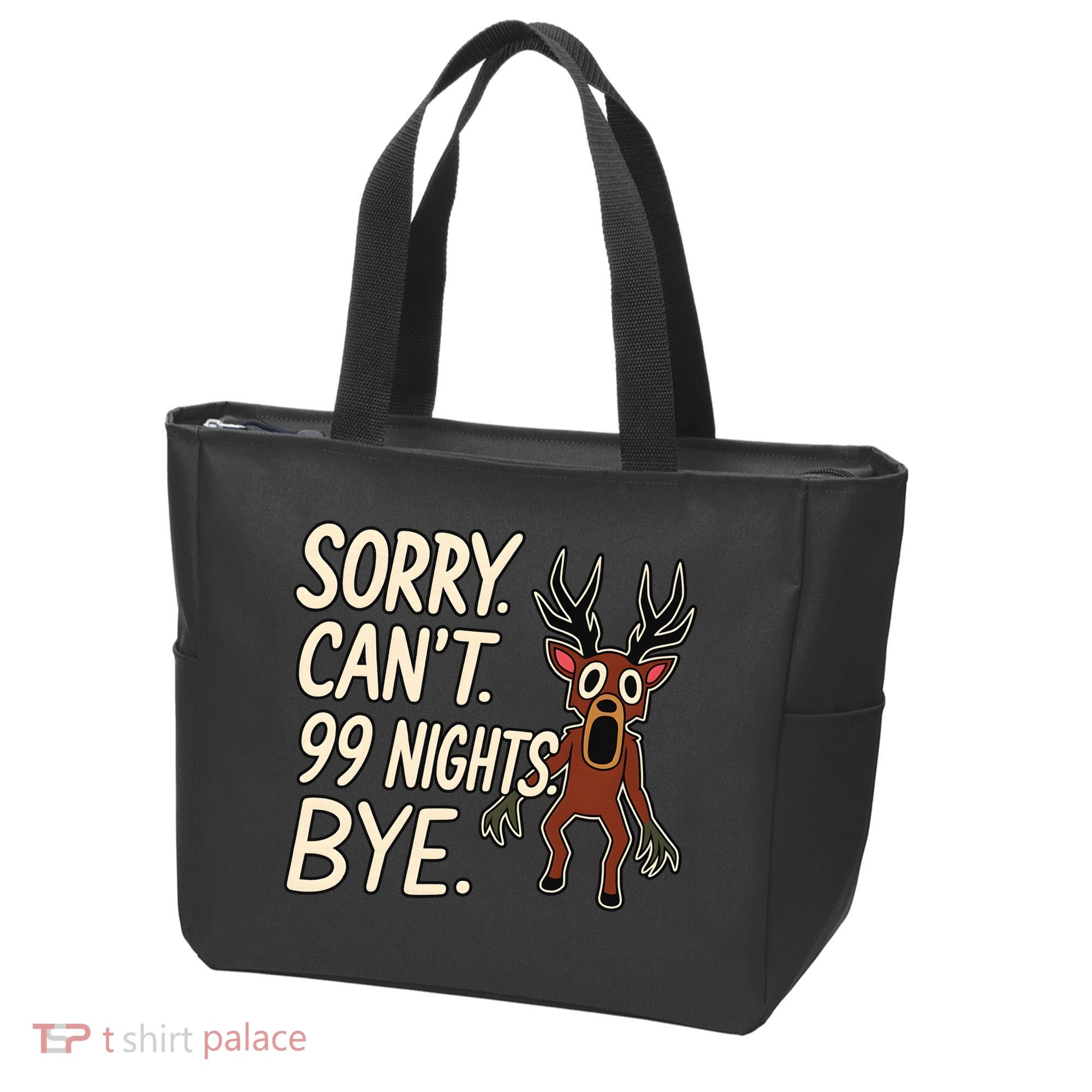 Sorry. Can’t. 99 Nights. Bye Tote Bag