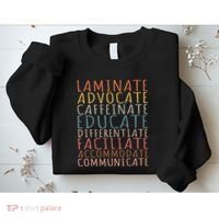 Sped Caffeinate Advocate Laminate Educate Teacher Sweatshirt thumb 2