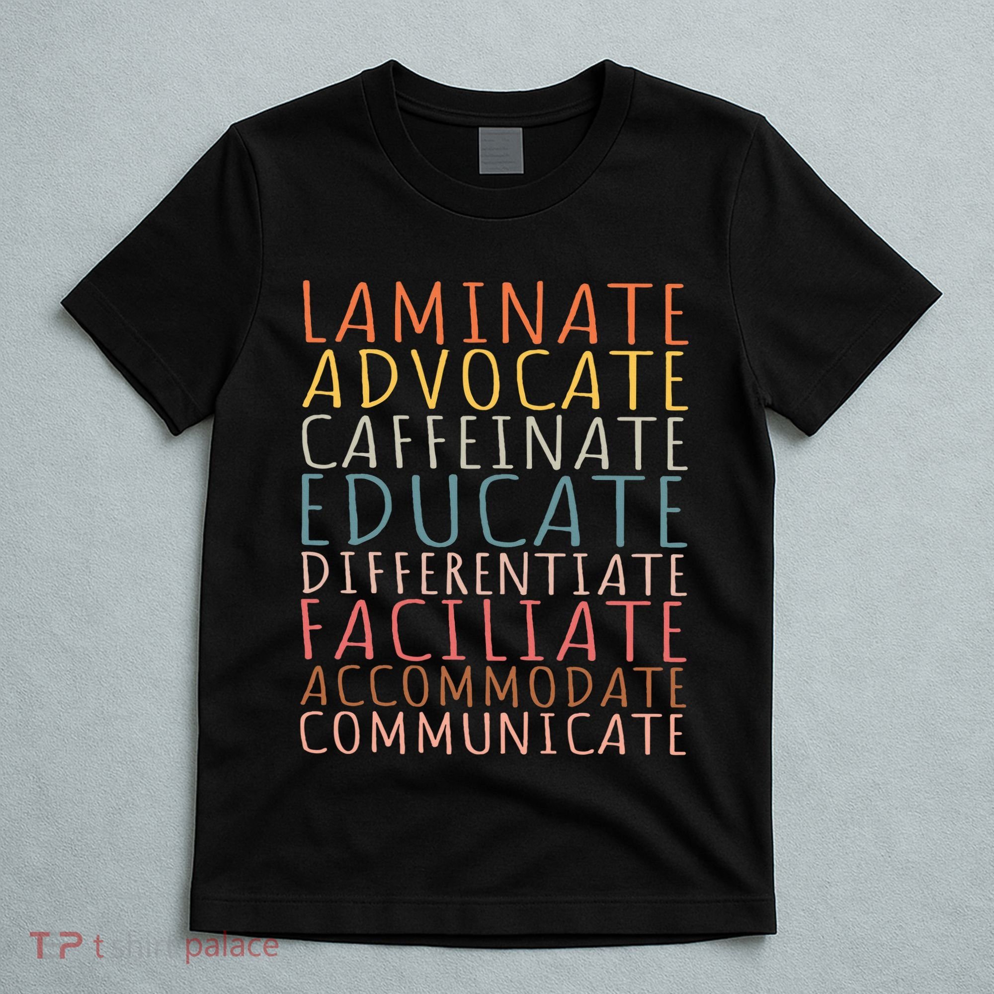 Sped Caffeinate Advocate Laminate Educate Teacher T-Shirt