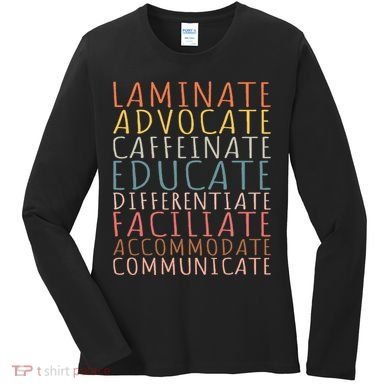 Sped Caffeinate Advocate Laminate Educate Teacher Women's Long Sleeve Shirt
