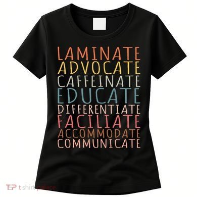 Sped Caffeinate Advocate Laminate Educate Teacher Women's T-Shirt