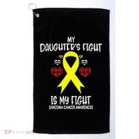 Sarcoma Cancer Awareness My Daughters Fight Is My Fight Mom Gift Golf Towel thumb 0