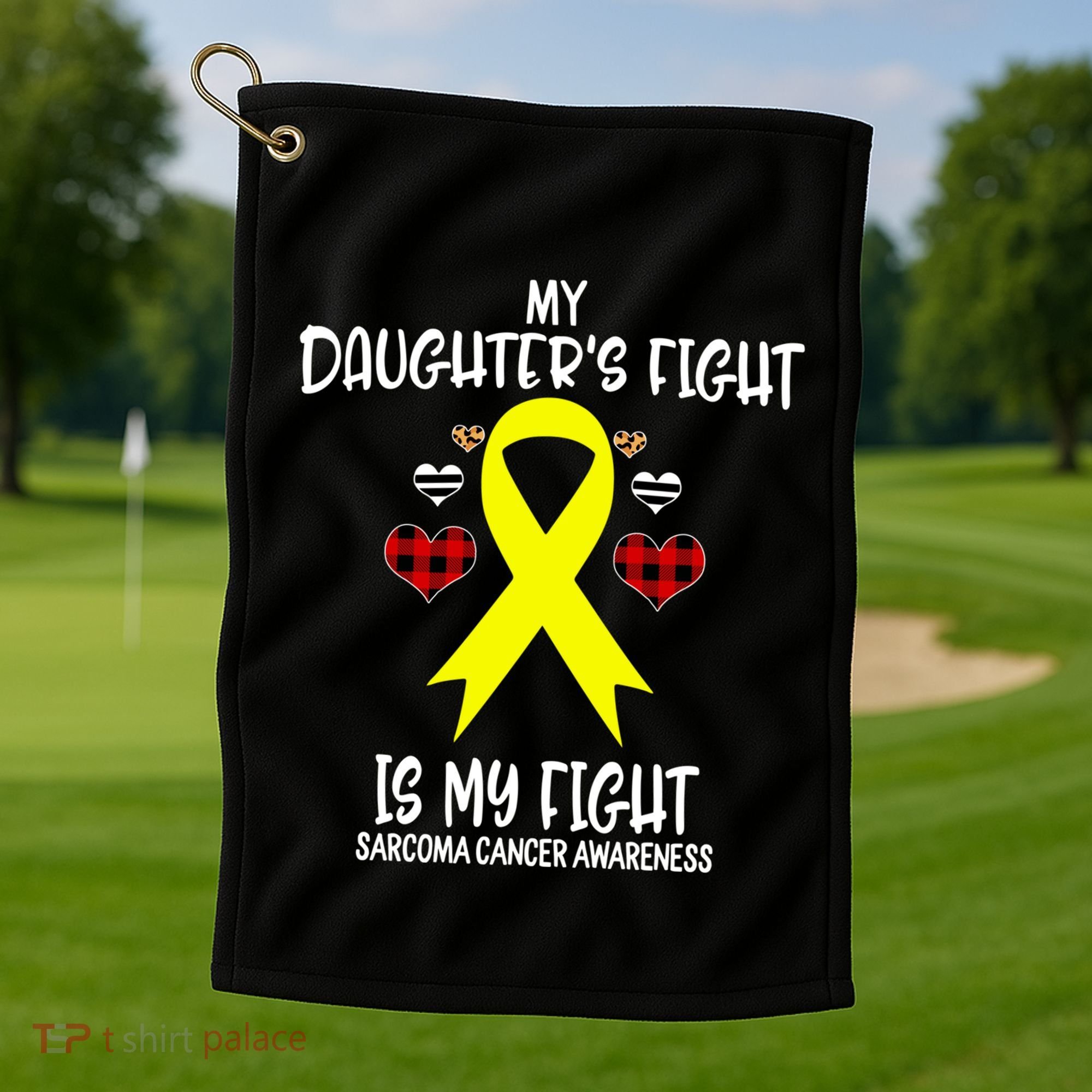 Sarcoma Cancer Awareness My Daughters Fight Is My Fight Mom Gift Golf Towel