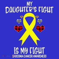 Sarcoma Cancer Awareness My Daughters Fight Is My Fight Mom Gift Sweatshirt thumb 3
