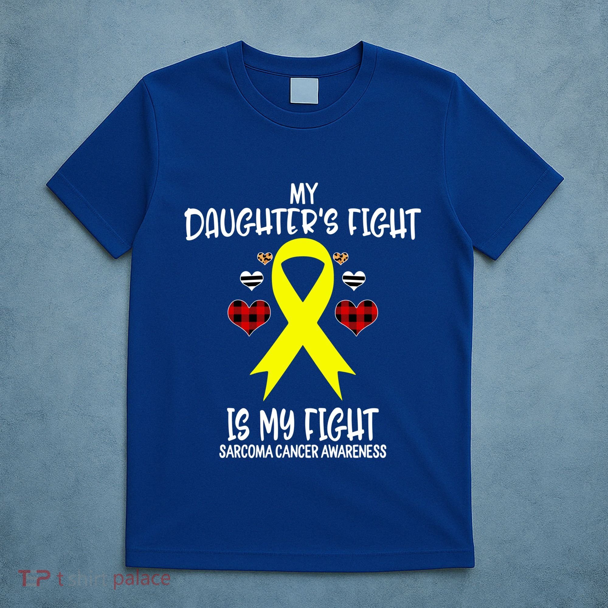 Sarcoma Cancer Awareness My Daughters Fight Is My Fight Mom Gift T-Shirt