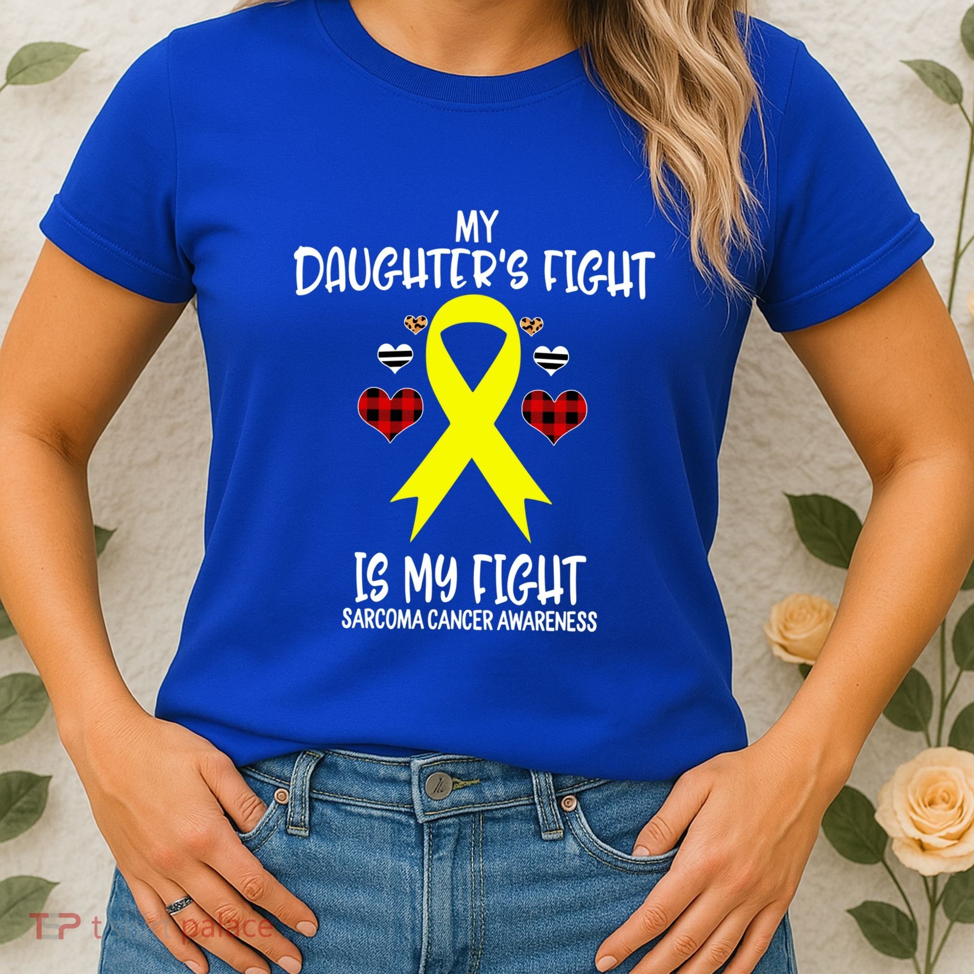 Sarcoma Cancer Awareness My Daughters Fight Is My Fight Mom Gift Women's T-Shirt