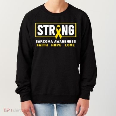 Sarcoma Cancer Awareness Gift Strong Sarcoma Awareness Gift Women's Sweatshirt