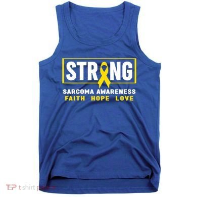Sarcoma Cancer Awareness Gift Strong Sarcoma Awareness Gift Tank Top