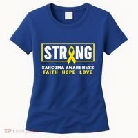 Sarcoma Cancer Awareness Gift Strong Sarcoma Awareness Gift Women's T-Shirt thumb 0