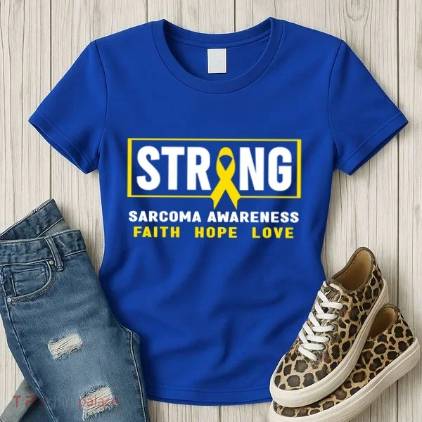 Sarcoma Cancer Awareness Gift Strong Sarcoma Awareness Gift Women's T-Shirt