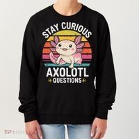Stay Curious Axolotl Questions Women's Sweatshirt thumb 0