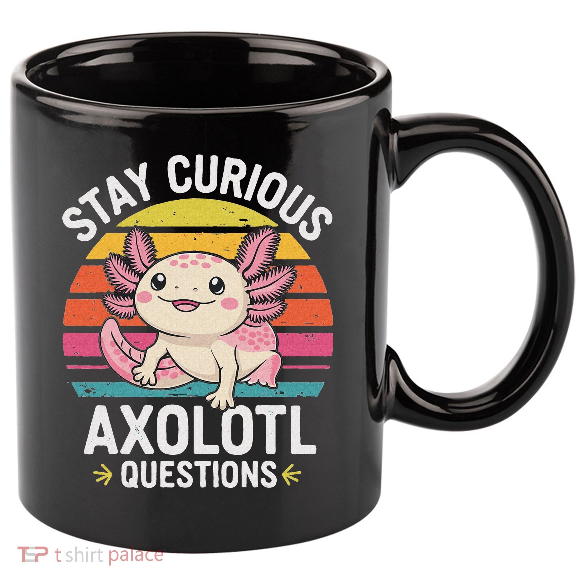 Stay Curious Axolotl Questions 11oz C Handle Ceramic Mug