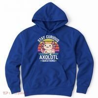 Stay Curious Axolotl Questions Hoodie thumb 0