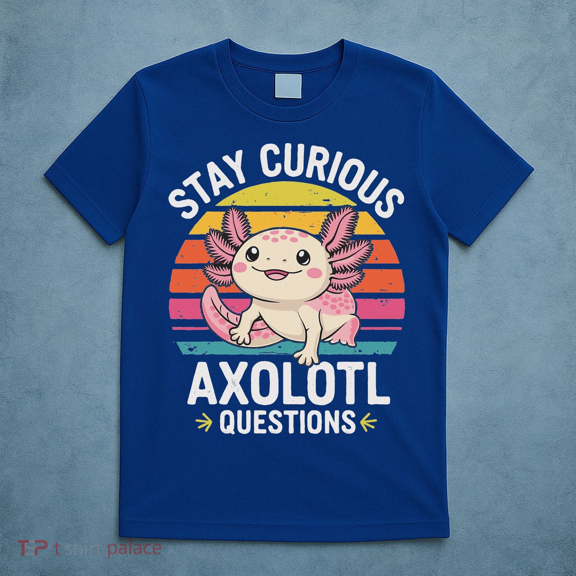 Stay Curious Axolotl Questions T-Shirt