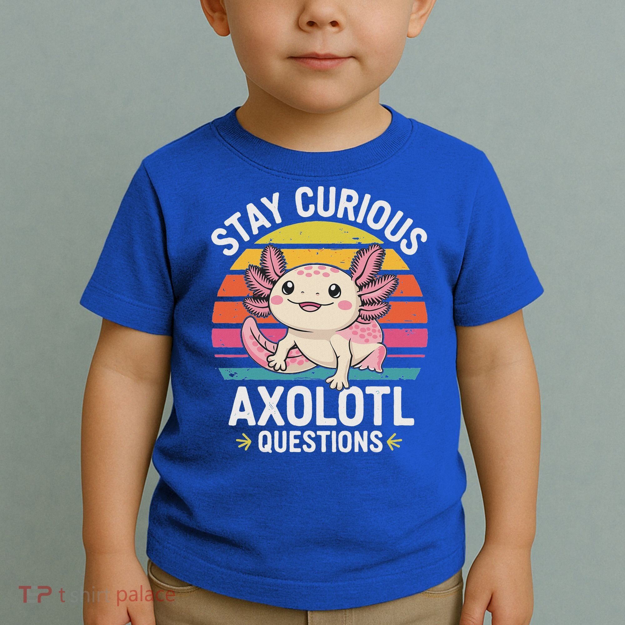 Stay Curious Axolotl Questions Toddler T-Shirt
