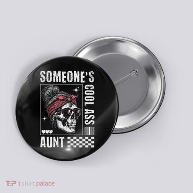 SomeoneS Cool Ass Aunt Funny Skeleton Button