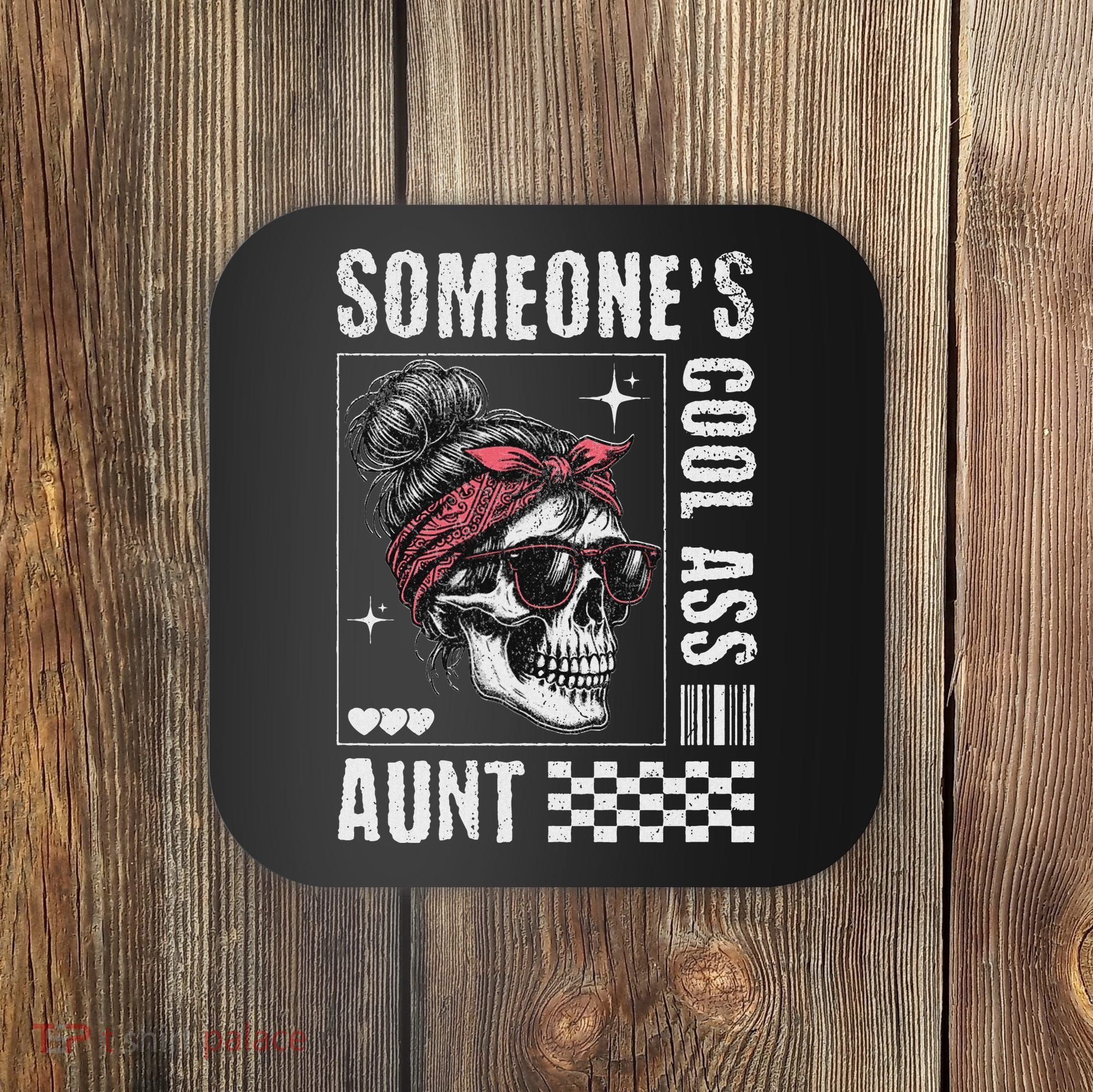 SomeoneS Cool Ass Aunt Funny Skeleton Coaster