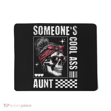 SomeoneS Cool Ass Aunt Funny Skeleton Mousepad