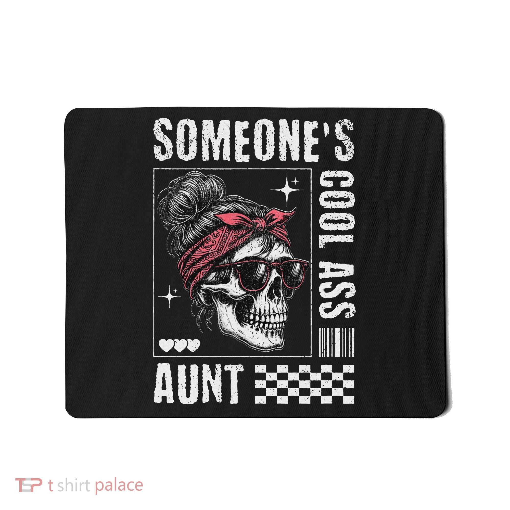 SomeoneS Cool Ass Aunt Funny Skeleton Mousepad