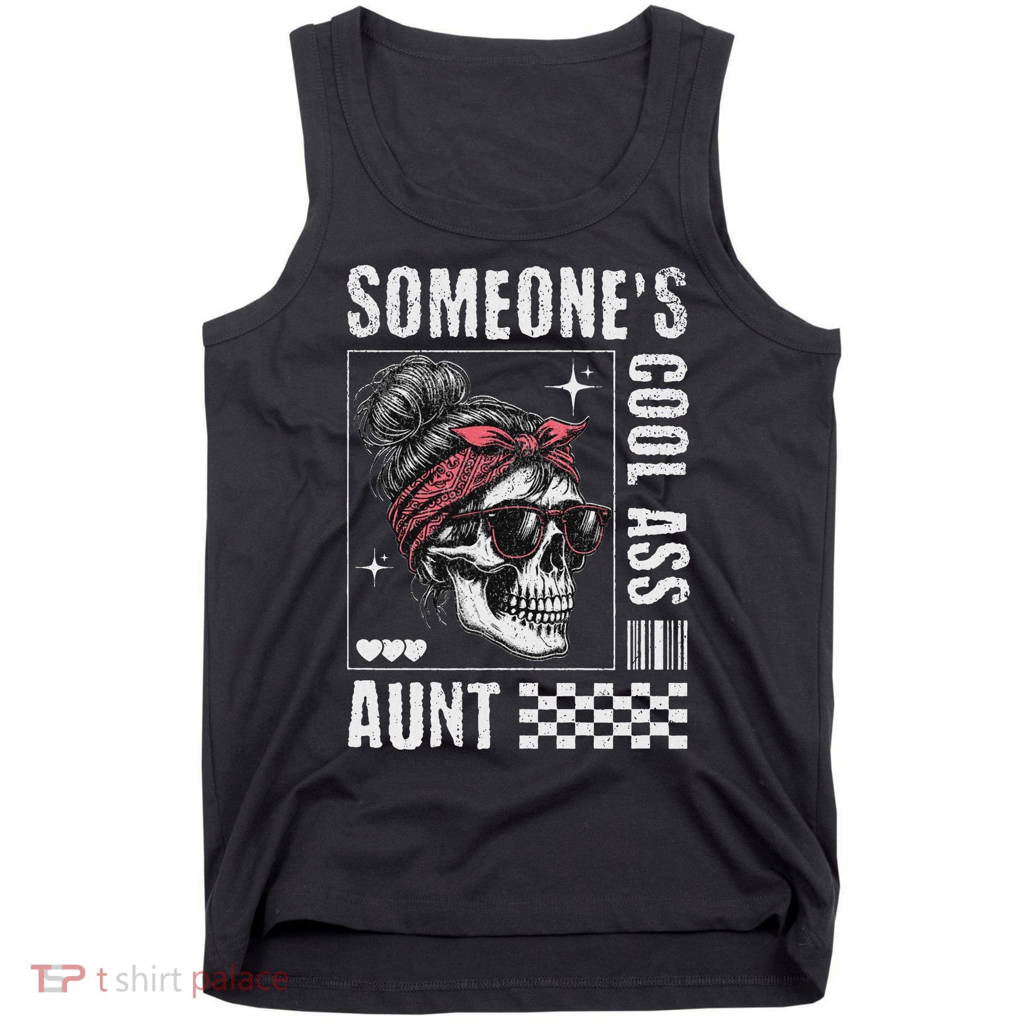 SomeoneS Cool Ass Aunt Funny Skeleton Tank Top