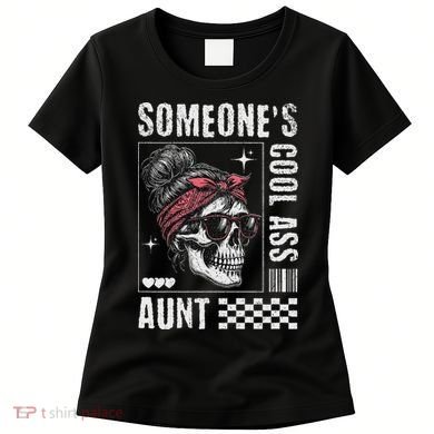 SomeoneS Cool Ass Aunt Funny Skeleton Women's T-Shirt