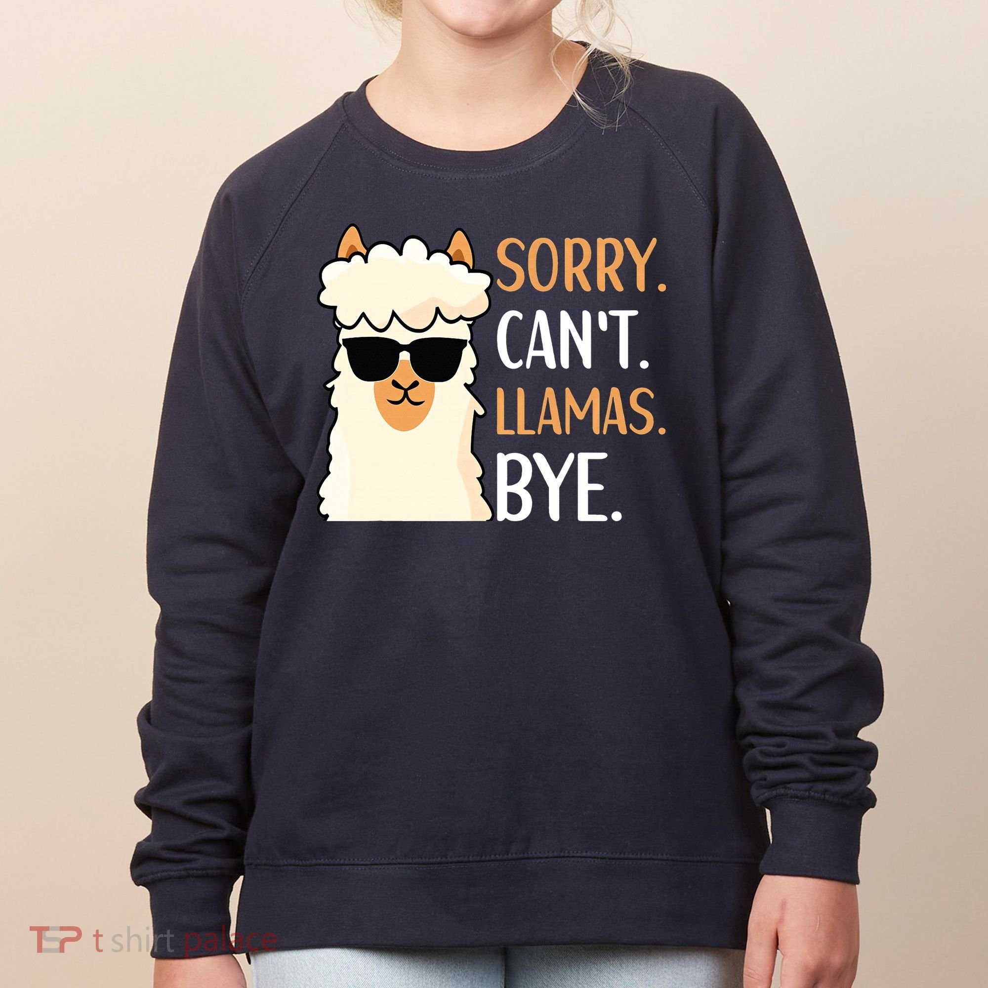 Sorry Can't Alpacas Bye LLama Apparel Women's Sweatshirt