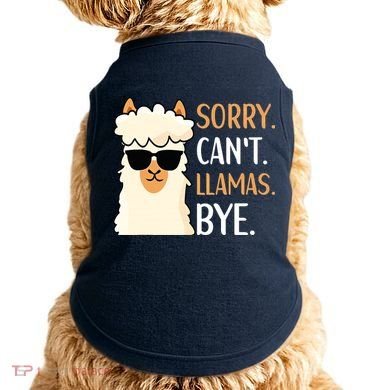 Sorry Can't Alpacas Bye LLama Apparel Doggie Tank
