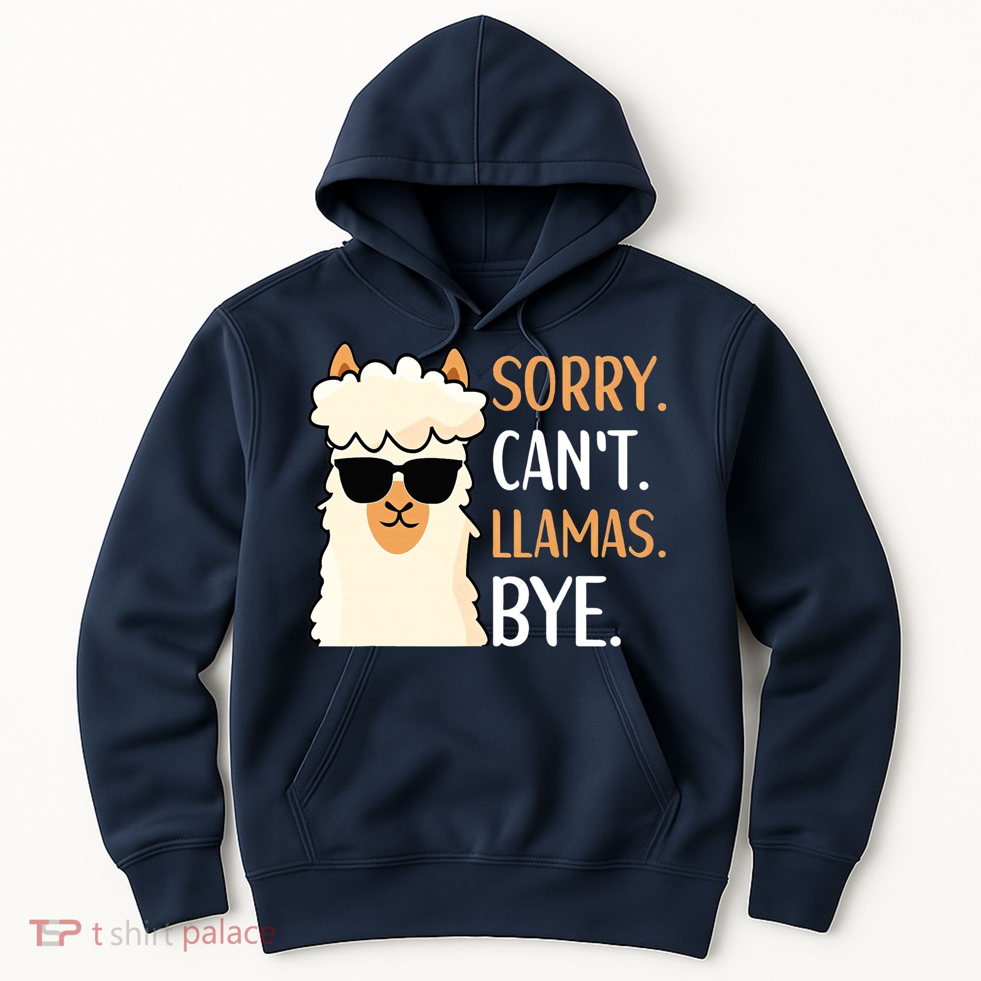Sorry Can't Alpacas Bye LLama Apparel Hoodie
