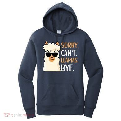 Sorry Can't Alpacas Bye LLama Apparel Women's Hoodie