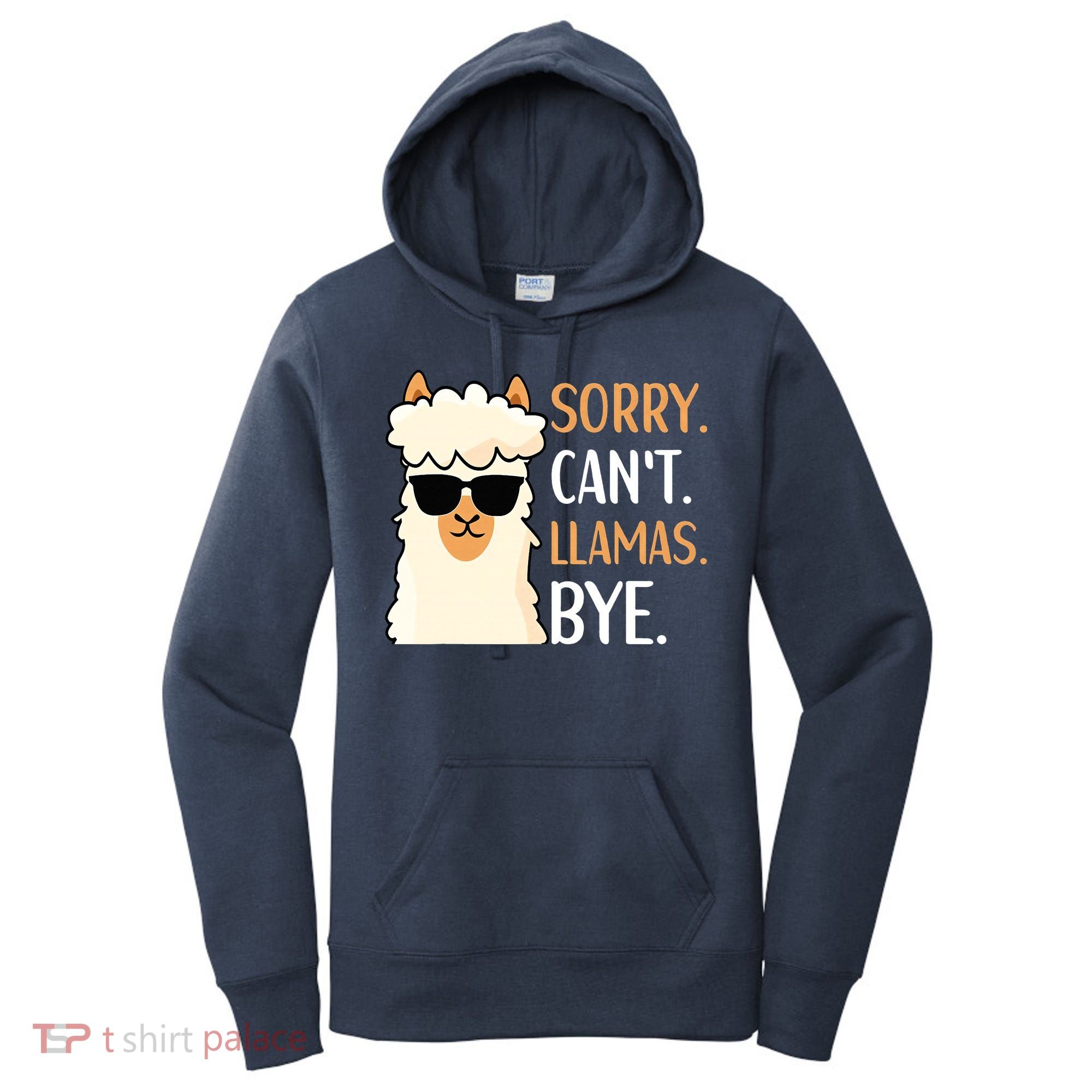 Sorry Can't Alpacas Bye LLama Apparel Women's Hoodie