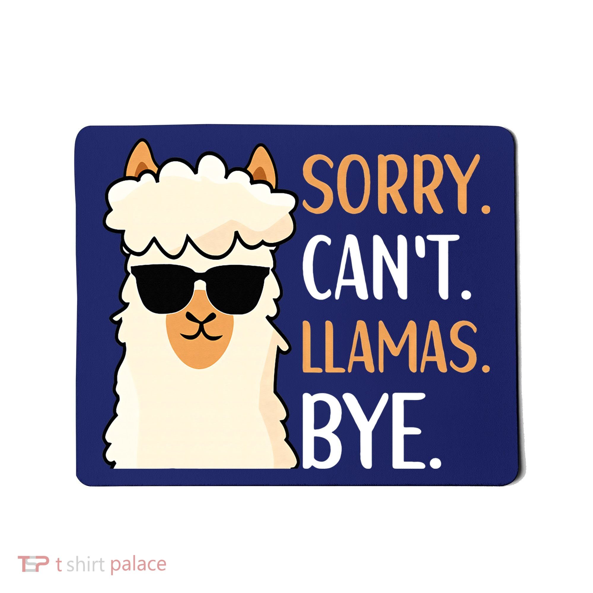 Sorry Can't Alpacas Bye LLama Apparel Mousepad