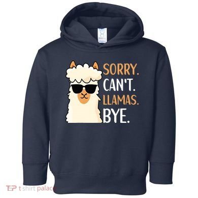 Sorry Can't Alpacas Bye LLama Apparel Toddler Hoodie