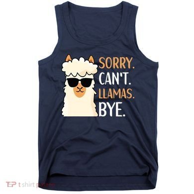 Sorry Can't Alpacas Bye LLama Apparel Tank Top