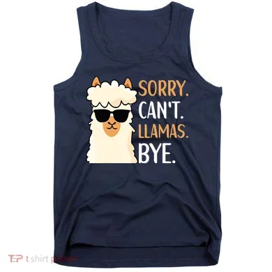 Sorry Can't Alpacas Bye LLama Apparel Tank Top