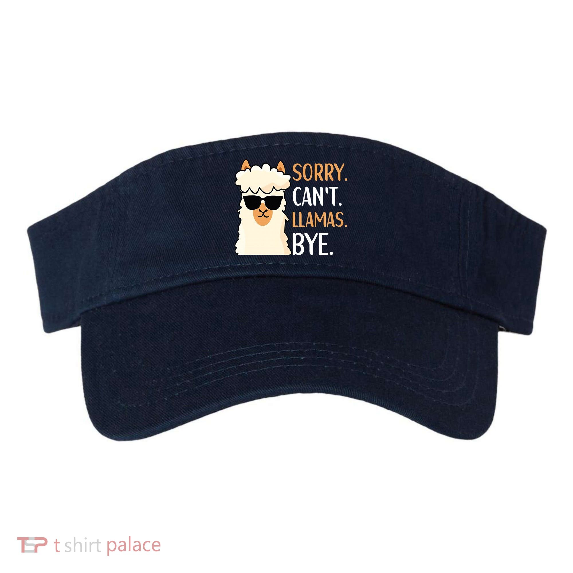 Sorry Can't Alpacas Bye LLama Apparel Visor