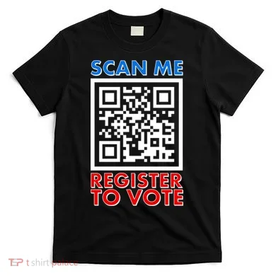 Scan Me QR Code Register To Vote T-Shirt