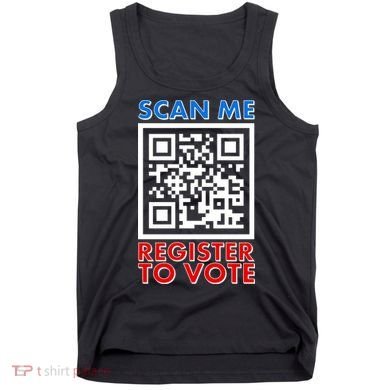 Scan Me QR Code Register To Vote Tank Top