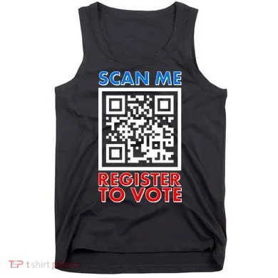 Scan Me QR Code Register To Vote Tank Top